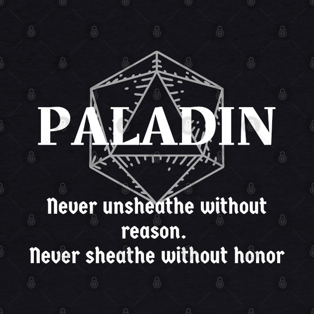 "never Unsheathe Without Reason. Never Sheathe Without Honor" Paladin Class Print by DungeonDesigns